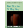 Don't Wear Your Wedding Ring