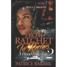 From Ratchet To Riches 2: A Hood Love Tale