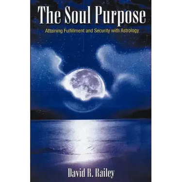 The Soul Purpose: Attaining Fulfillment and Security with Astrology