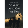 Scared and On the Run