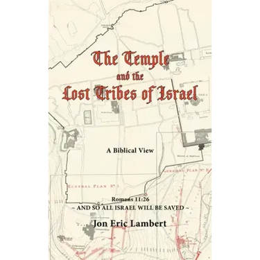 The Temple and the Lost Tribes of Israel: A Biblical View