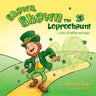 Shawn, Shawn the Leprechaun!: A Story of Tradition and Magic.
