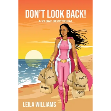 Don't Look Back! A 21 Day Devotional
