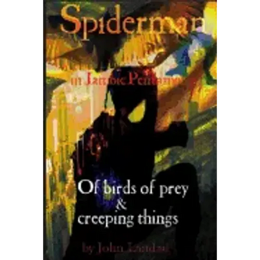 Spiderman III: Of Birds of Prey & Creeping Things