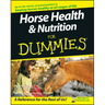 Horse Health and Nutrition for Dummies