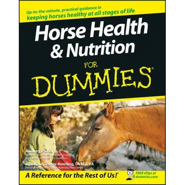 Horse Health and Nutrition for Dummies