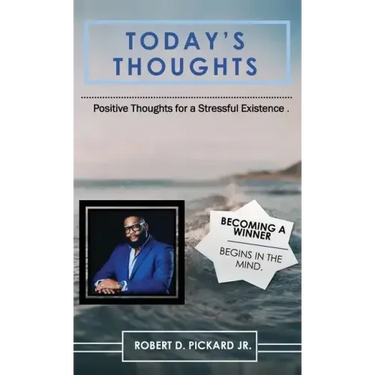 Today's Thoughts: Positive Thoughts for a Stressful Existence