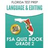 FLORIDA TEST PREP Language & Editing FSA Quiz Book Grade 2: Preparation for the FSA ELA Tests