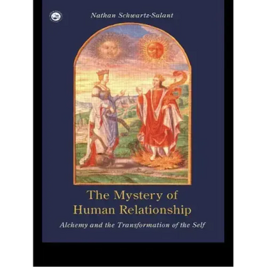 The Mystery of Human Relationship: Alchemy and the Transformation of the Self