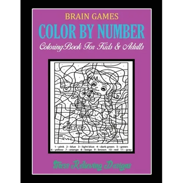 Brain Games Color By Number: Coloring Book For Kids & Adults Stress Relieving Designs