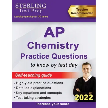 Sterling Test Prep AP Chemistry Practice Questions: High Yield AP Chemistry Questions & Review