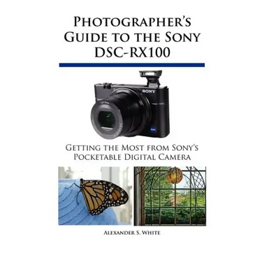 Photographer's Guide to the Sony DSC-RX100