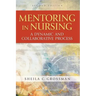 Mentoring in Nursing: A Dynamic and Collaborative Process