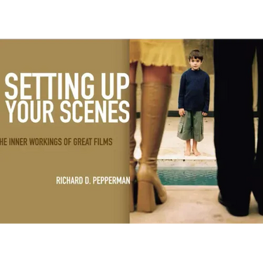 Setting Up Your Scenes: The Inner Workings of Great Films