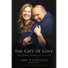 The Gift of Love: One Woman's Journey to Save a Life