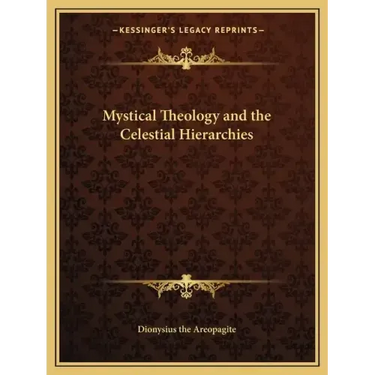 Mystical Theology and the Celestial Hierarchies
