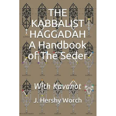 The Kabbalist Haggadah: A Handbook Of The Seder: With Kavanot