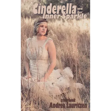 Cinderella and her Inner Sparkle: a storybook for pre-teens to adults