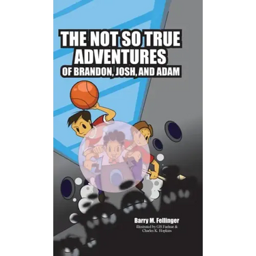 The Not so True Adventures of Brandon, Josh, and Adam