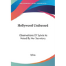 Hollywood Undressed: Observations Of Sylvia As Noted By Her Secretary