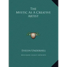 The Mystic As A Creative Artist