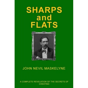 Sharps and Flats: A Complete Revelation of the Secrets of Cheating