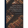 Saint Paul's Epistles to the Colossians and to Philemon