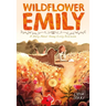 Wildflower Emily: A Story about Young Emily Dickinson