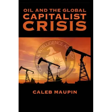 Oil & The Global Capitalist Crisis