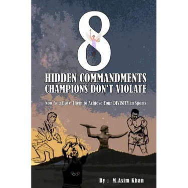 8 Hidden Commandments Champions Don't Violate: Now You Have Them to Achieve Your DIVINITY in Sports