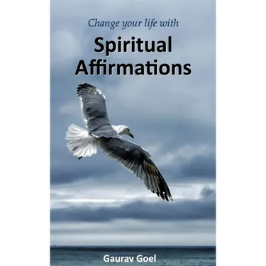 Change your life with Spiritual Affirmations