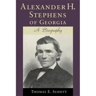 Alexander H. Stephens of Georgia: A Biography (Revised)