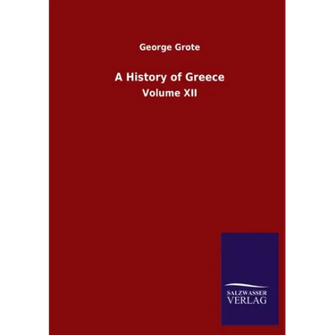 A History of Greece: Volume XII