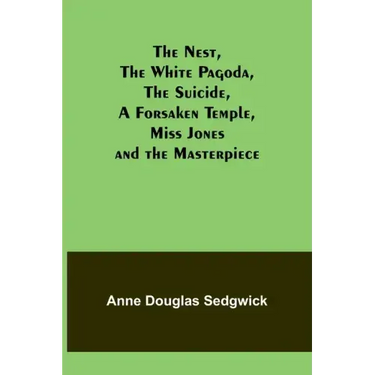 The Nest, The White Pagoda, The Suicide, A Forsaken Temple, Miss Jones and the Masterpiece
