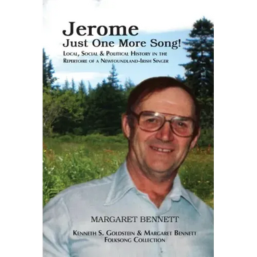 Jerome: Just One More Song: Local, Social & Political History in the Repertoire of a Newfoundland-Irish Singer