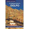 A Trekking Guide to Dolpo: Upper and Lower Dolpo