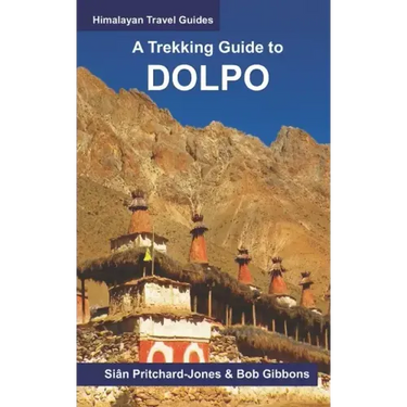 A Trekking Guide to Dolpo: Upper and Lower Dolpo