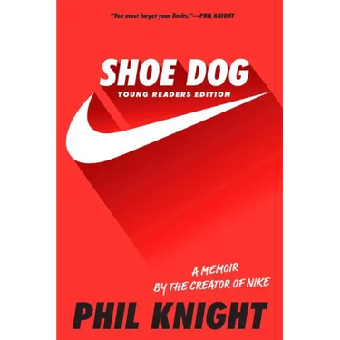 Shoe Dog: A Memoir by the Creator of Nike