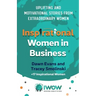Inspirational Women in Business: Uplifting and Motivational Stories from Extraordinary Women