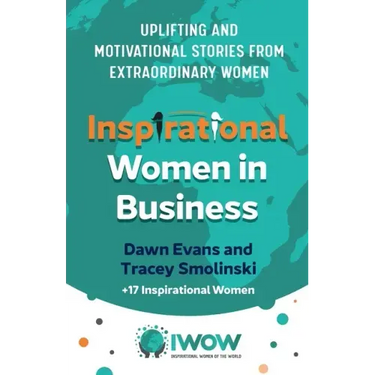 Inspirational Women in Business: Uplifting and Motivational Stories from Extraordinary Women
