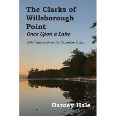 The Clarks of Willsborough Point: Once Upon a Lake