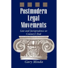 Postmodern Legal Movements: Law and Jurisprudence at Century's End