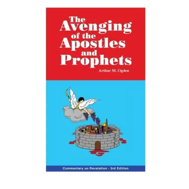 Avenging of the Apostles and Prophets: Commentary on Revelation