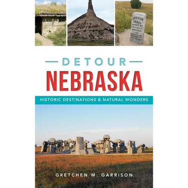 Detour Nebraska: Historic Destinations & Natural Wonders