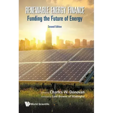 Renewable Energy Finance: Funding the Future of Energy (Second Edition)