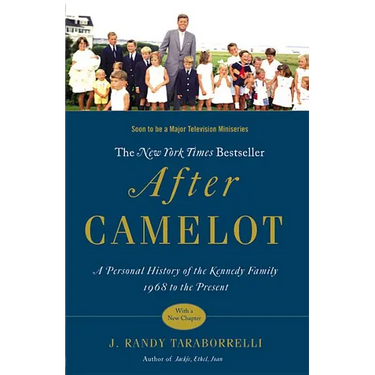After Camelot: A Personal History of the Kennedy Family 1968 to the Present