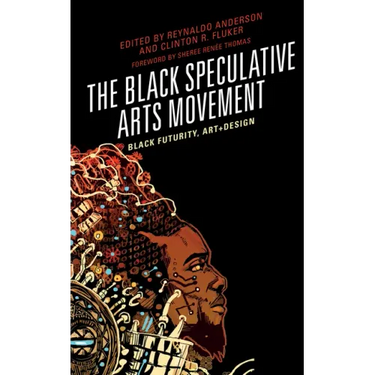 The Black Speculative Arts Movement: Black Futurity, Art+Design