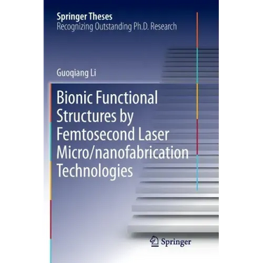 Bionic Functional Structures by Femtosecond Laser Micro/Nanofabrication Technologies