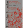 The Other Founders: Anti-Federalism and the Dissenting Tradition in America, 1788-1828
