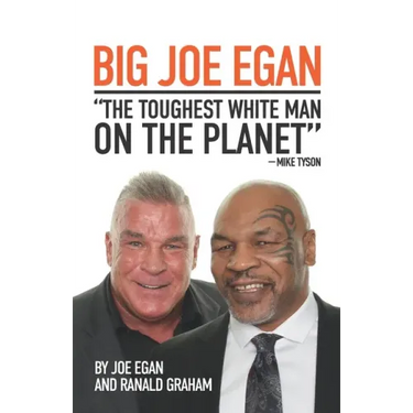 Big Joe Egan: The Toughest White Man on the Planet